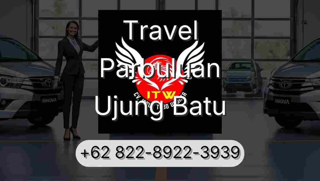 Travel Parbuluan Ujung Batu