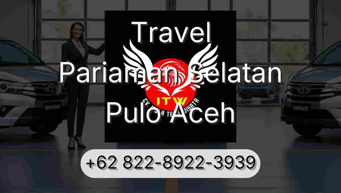 Travel Pariaman Selatan Pulo Aceh