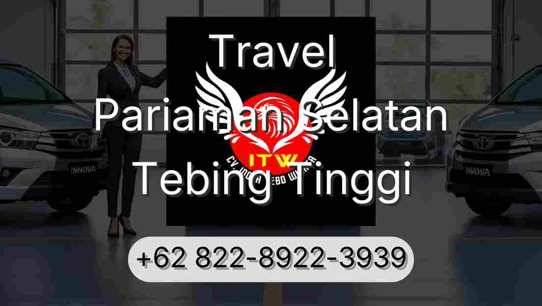 Travel Pariaman Selatan Tebing Tinggi