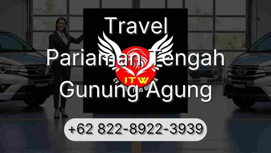 Travel Pariaman Tengah Gunung Agung