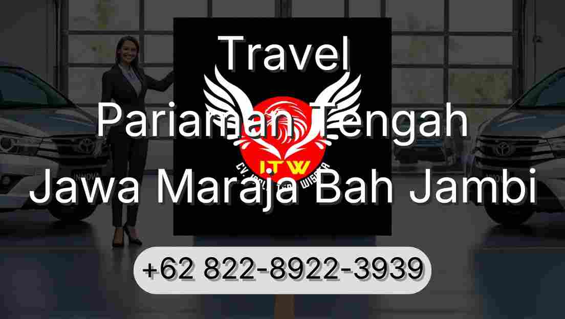 Travel Pariaman Tengah Jawa Maraja Bah Jambi
