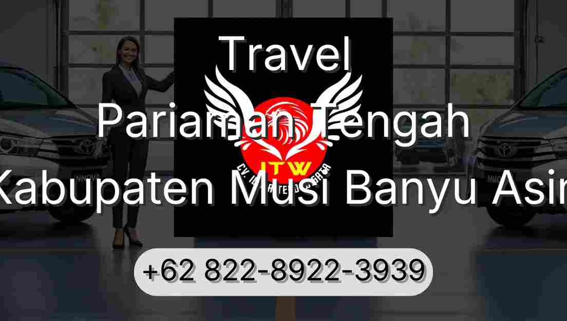 Travel Pariaman Tengah Kabupaten Musi Banyu Asin