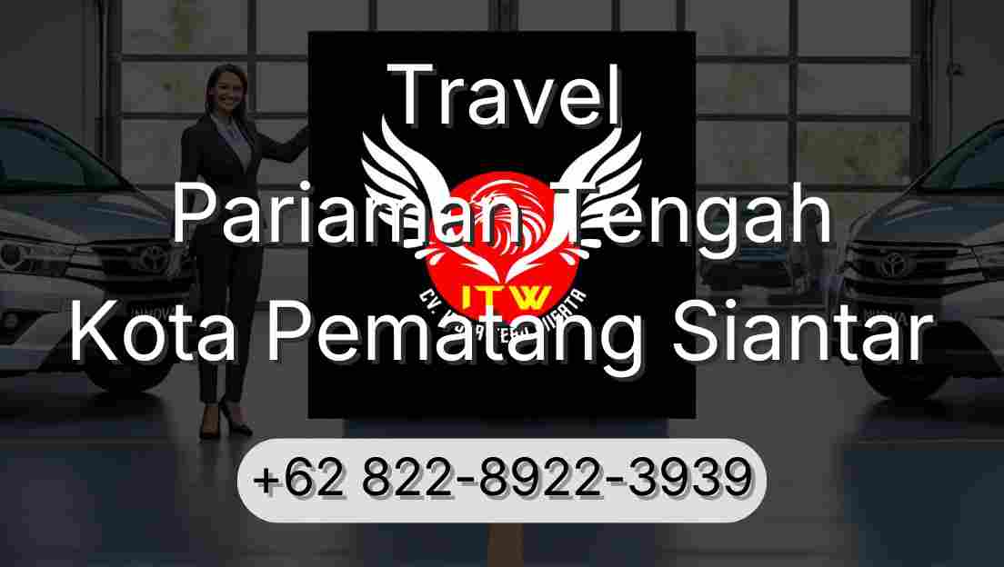 Travel Pariaman Tengah Kota Pematang Siantar
