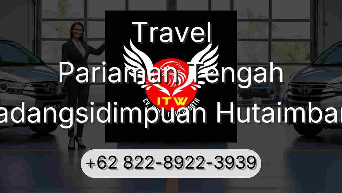 Travel Pariaman Tengah Padangsidimpuan Hutaimbaru