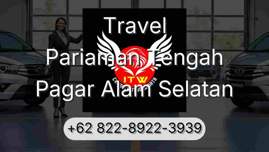 Travel Pariaman Tengah Pagar Alam Selatan