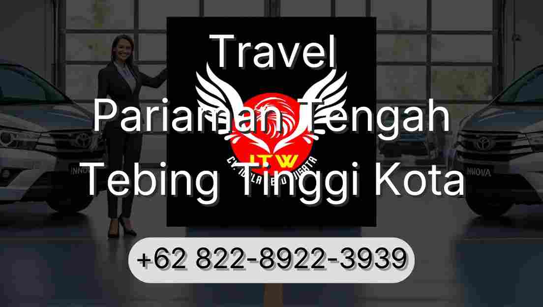 Travel Pariaman Tengah Tebing Tinggi Kota