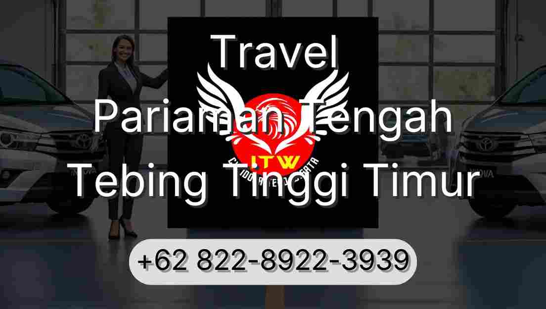 Travel Pariaman Tengah Tebing Tinggi Timur