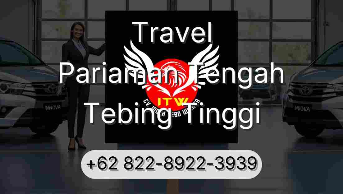 Travel Pariaman Tengah Tebing Tinggi