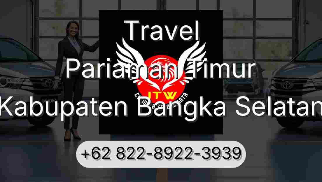 Travel Pariaman Timur Kabupaten Bangka Selatan