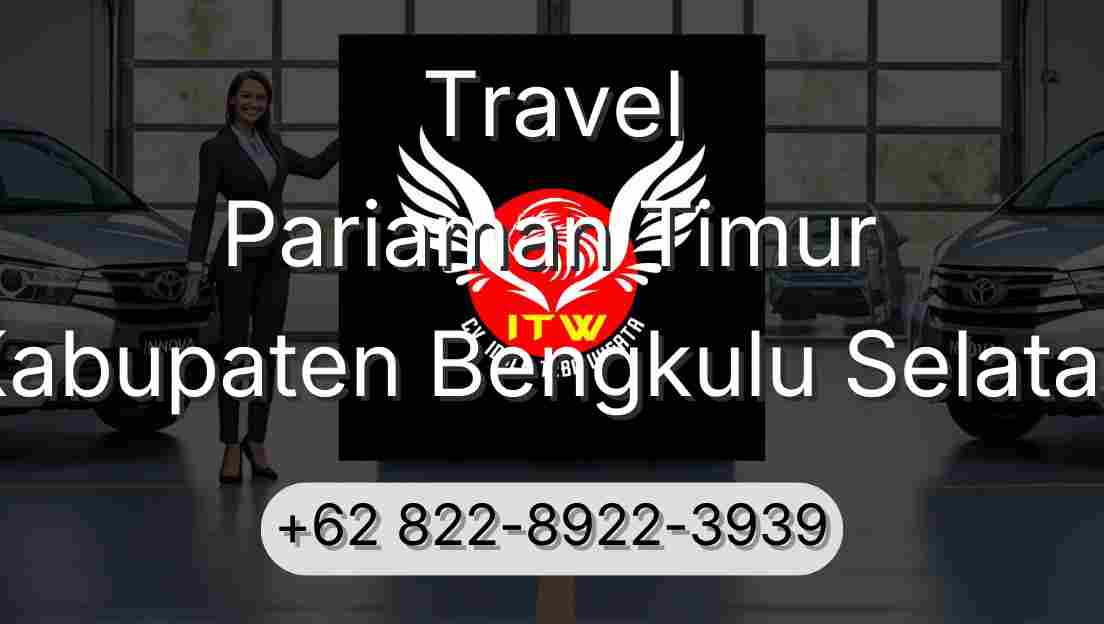 Travel Pariaman Timur Kabupaten Bengkulu Selatan