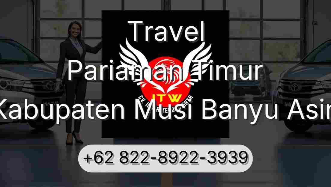 Travel Pariaman Timur Kabupaten Musi Banyu Asin