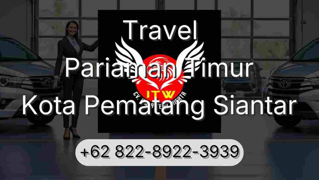 Travel Pariaman Timur Kota Pematang Siantar