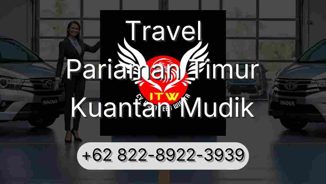 Travel Pariaman Timur Kuantan Mudik