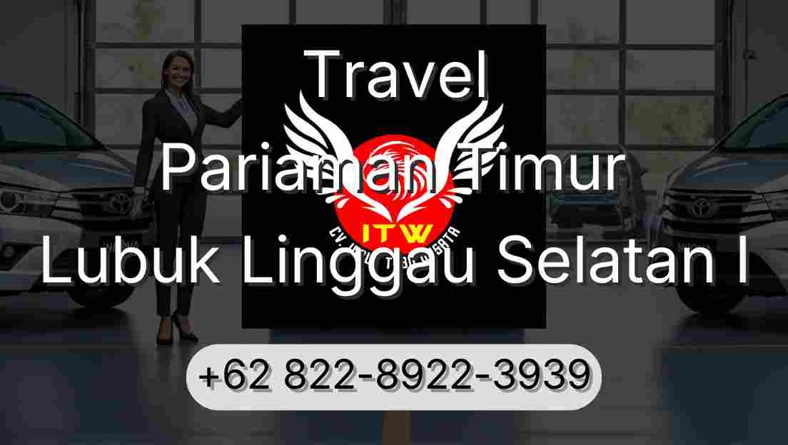 Travel Pariaman Timur Lubuk Linggau Selatan I
