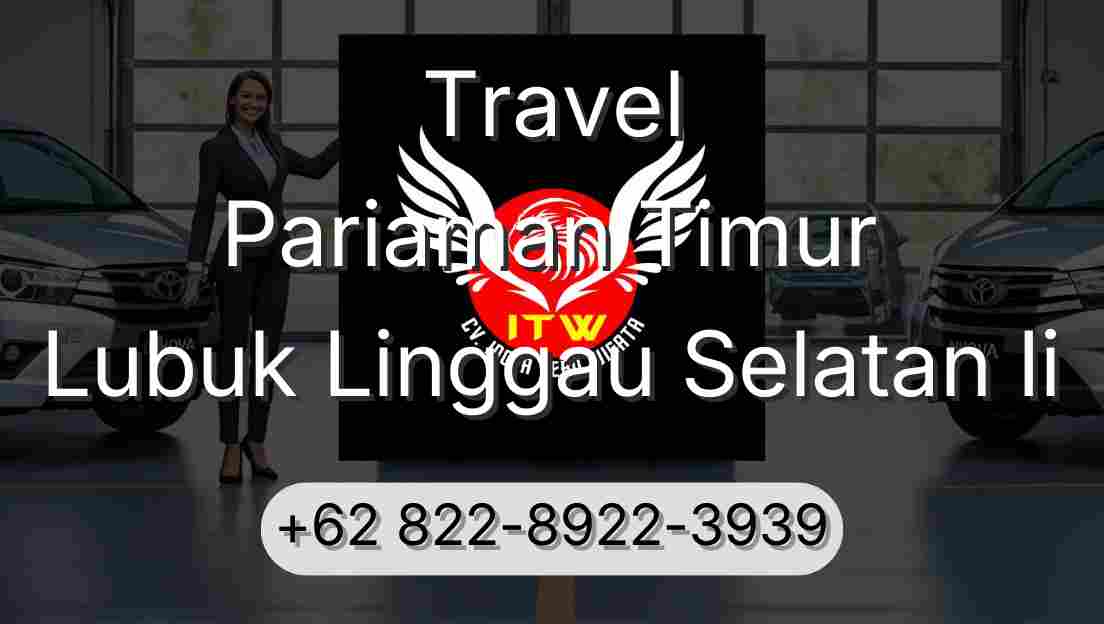 Travel Pariaman Timur Lubuk Linggau Selatan Ii