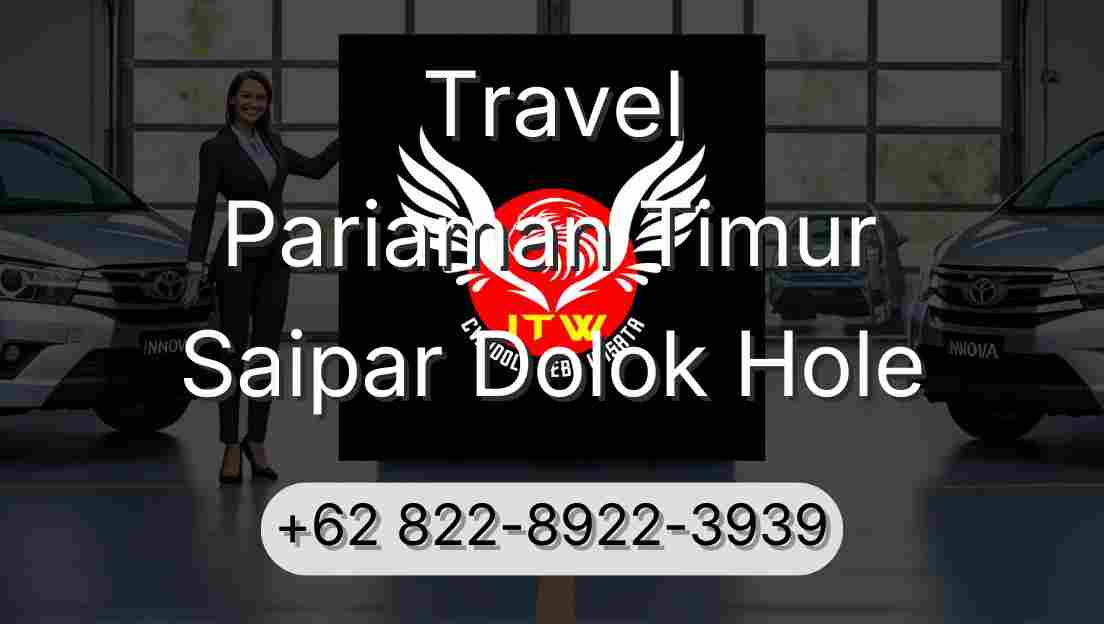 Travel Pariaman Timur Saipar Dolok Hole