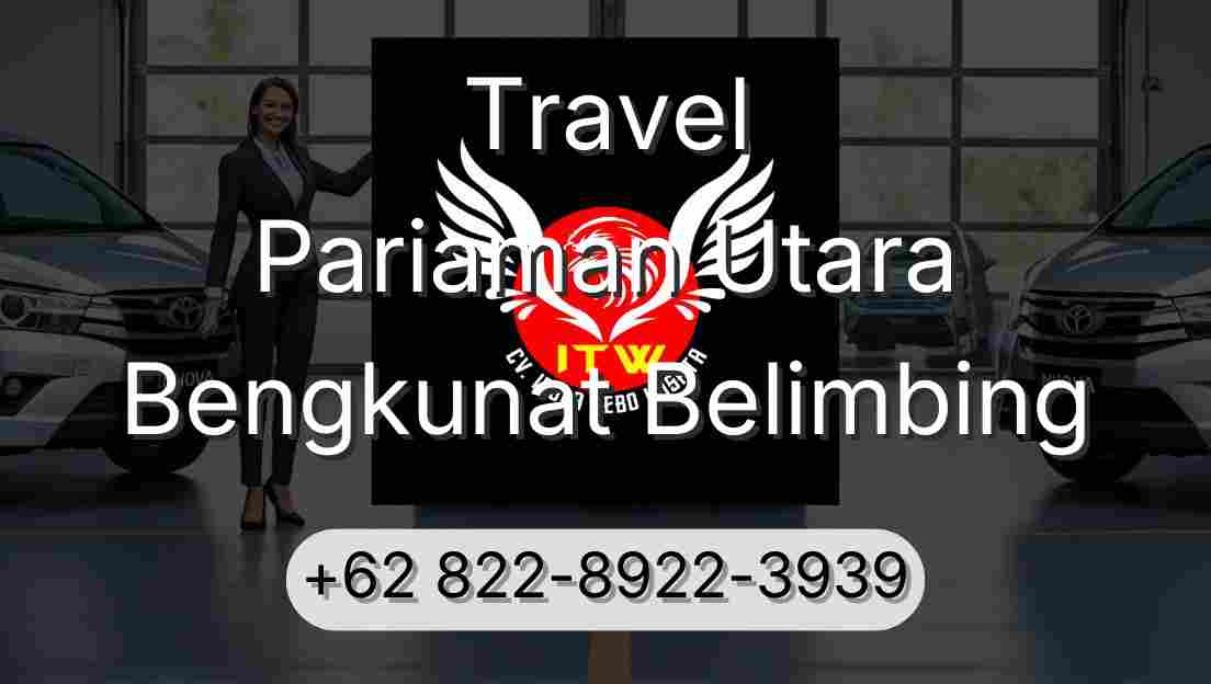 Travel Pariaman Utara Bengkunat Belimbing