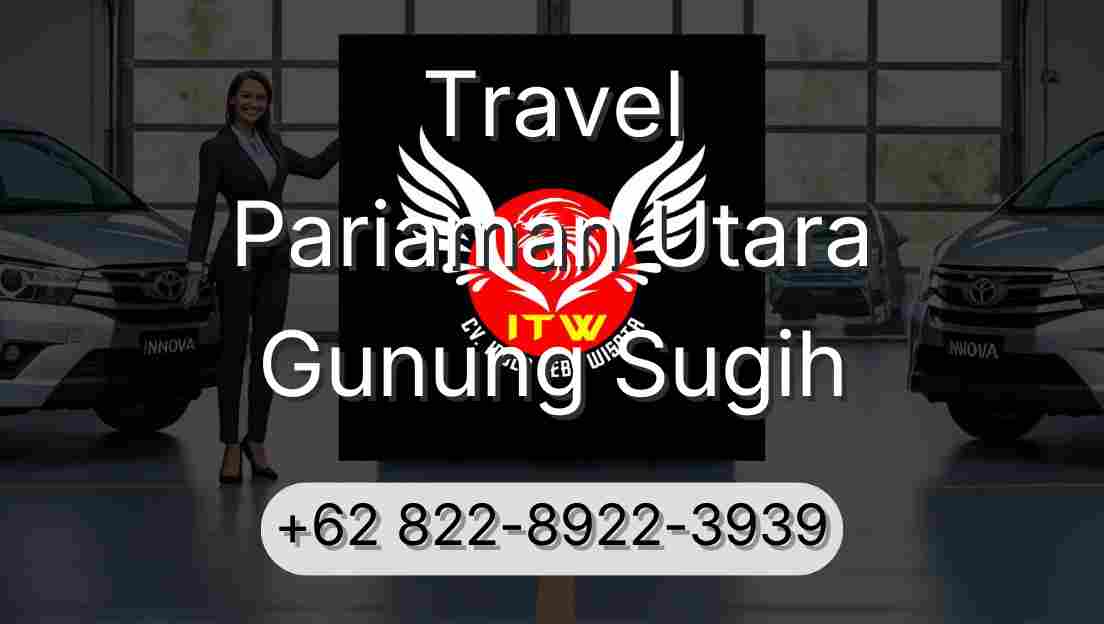 Travel Pariaman Utara Gunung Sugih