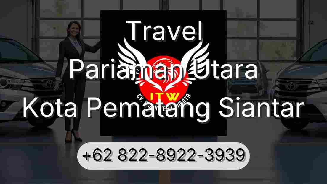 Travel Pariaman Utara Kota Pematang Siantar