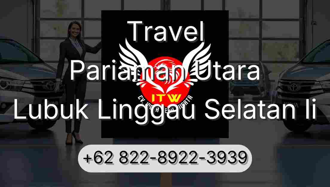 Travel Pariaman Utara Lubuk Linggau Selatan Ii