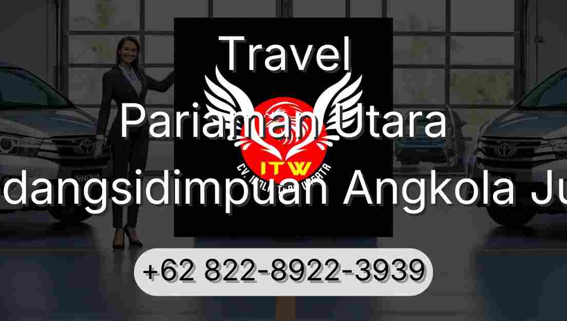 Travel Pariaman Utara Padangsidimpuan Angkola Julu