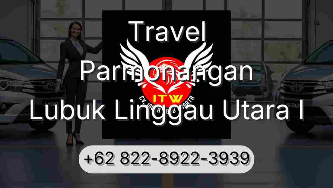 Travel Parmonangan Lubuk Linggau Utara I