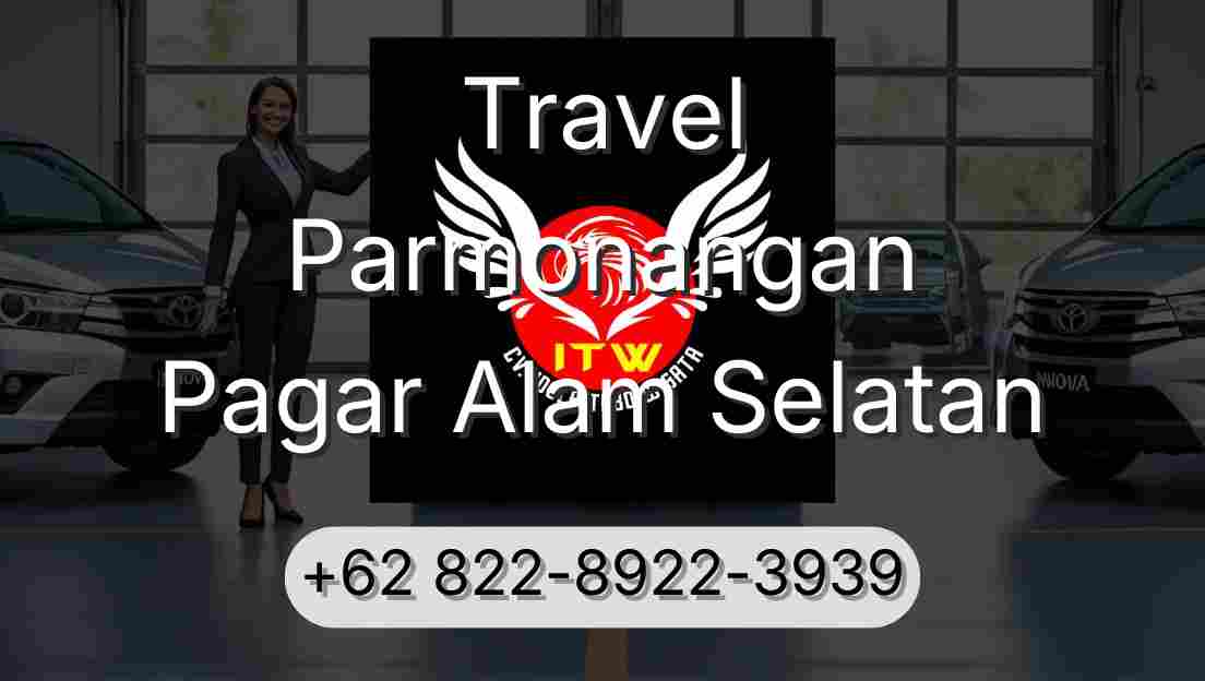 Travel Parmonangan Pagar Alam Selatan