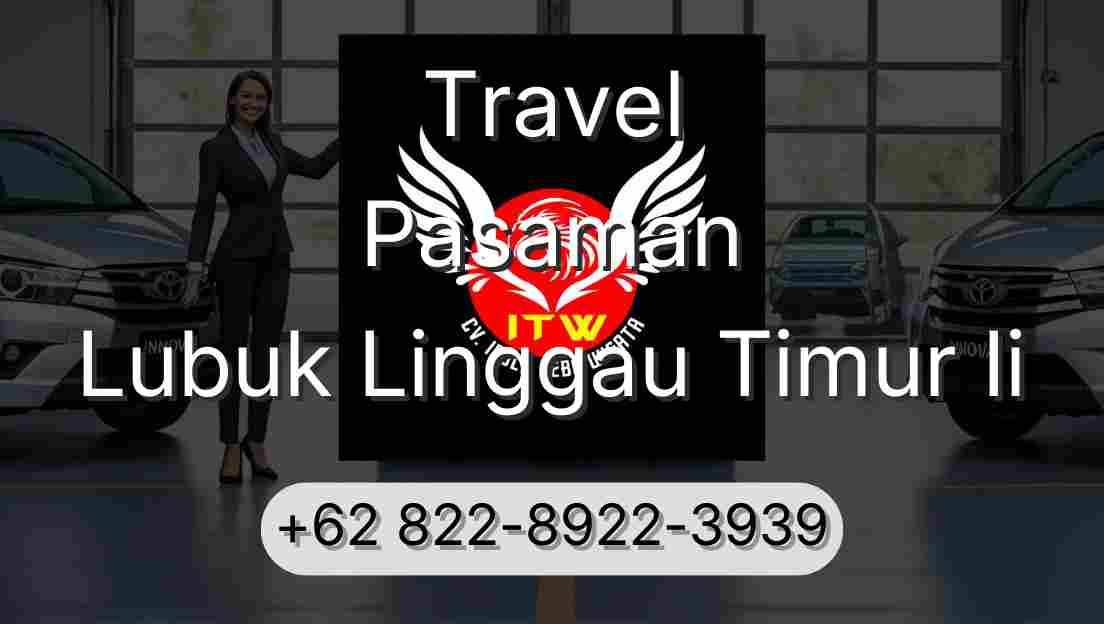 Travel Pasaman Lubuk Linggau Timur Ii