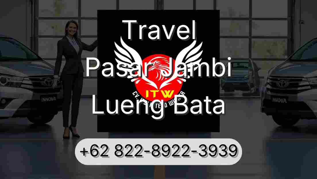 Travel Pasar Jambi Lueng Bata