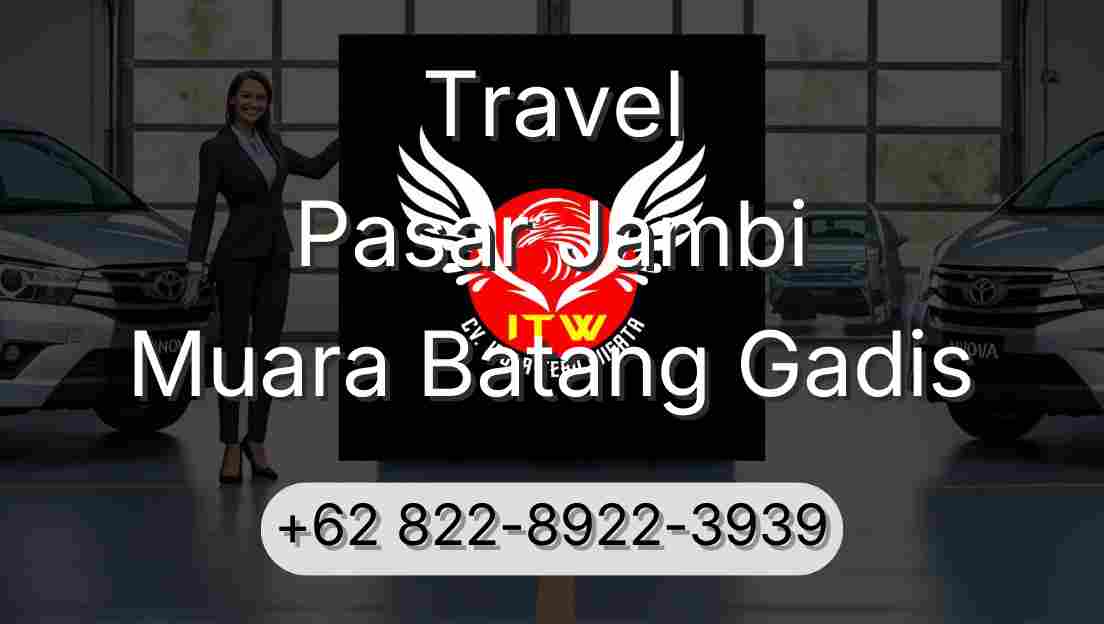 Travel Pasar Jambi Muara Batang Gadis