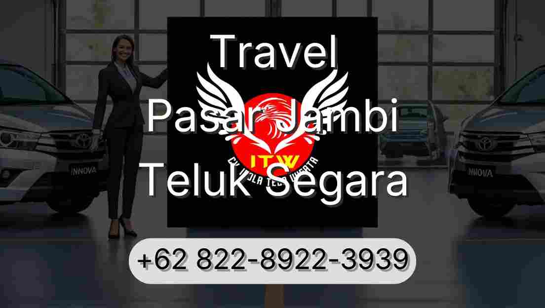 Travel Pasar Jambi Teluk Segara