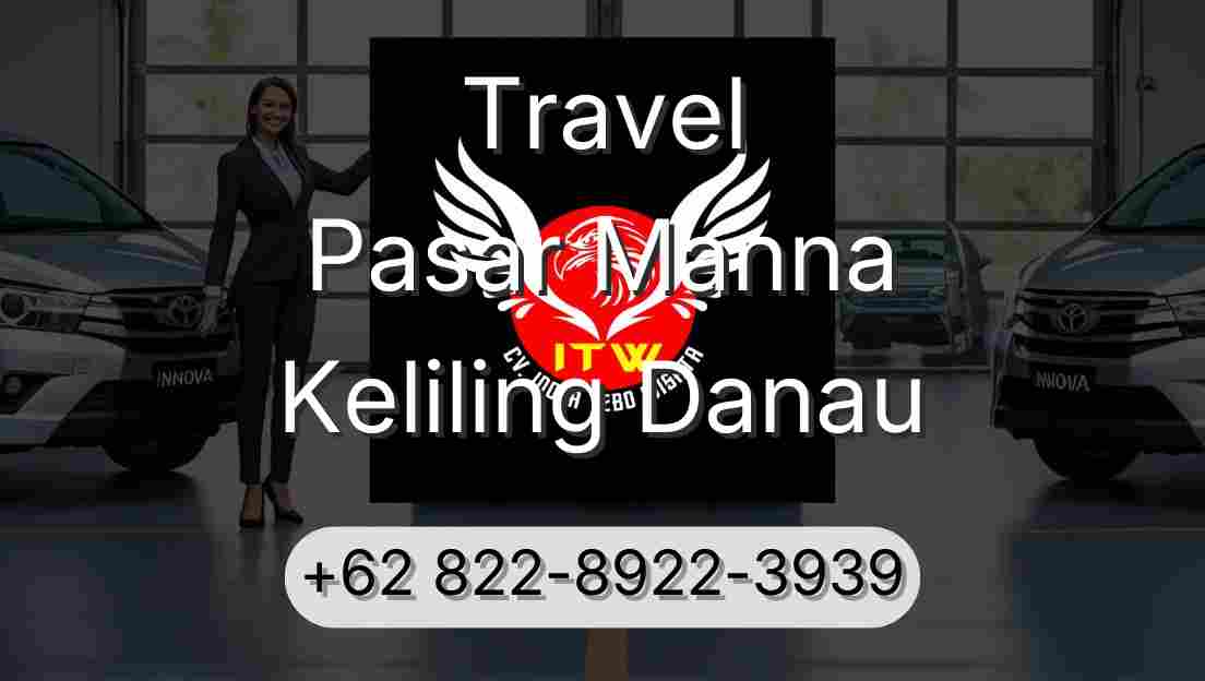 Travel Pasar Manna Keliling Danau