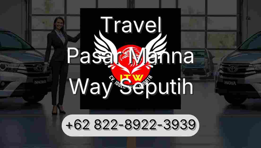 Travel Pasar Manna Way Seputih