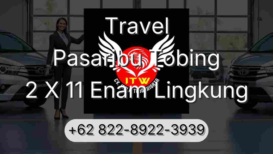 Travel Pasaribu Tobing 2 X 11 Enam Lingkung