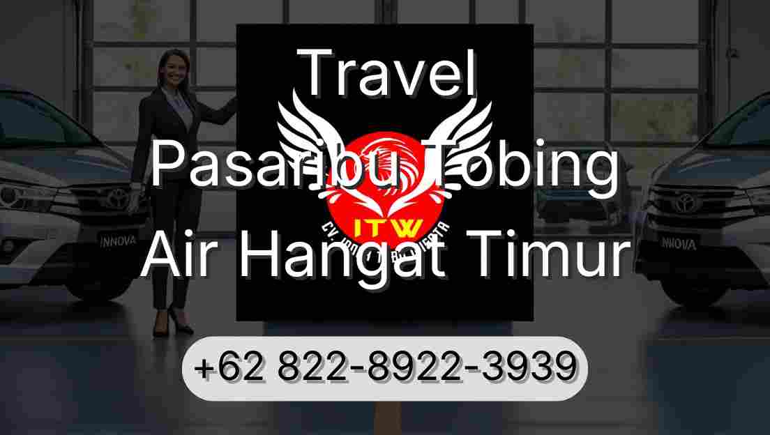 Travel Pasaribu Tobing Air Hangat Timur