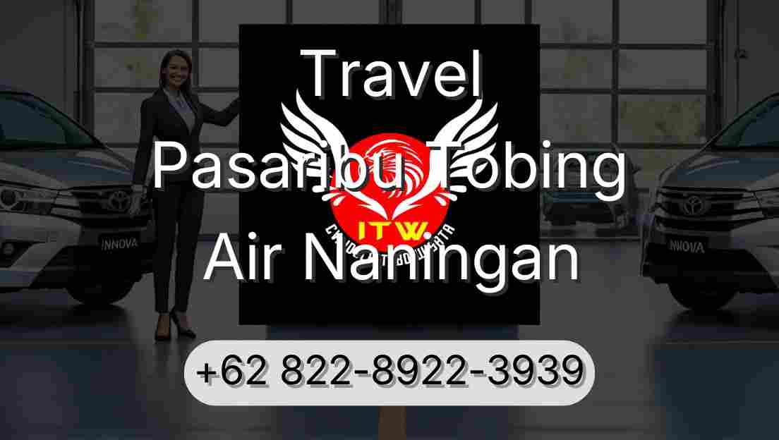 Travel Pasaribu Tobing Air Naningan