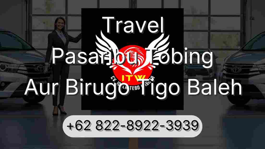 Travel Pasaribu Tobing Aur Birugo Tigo Baleh
