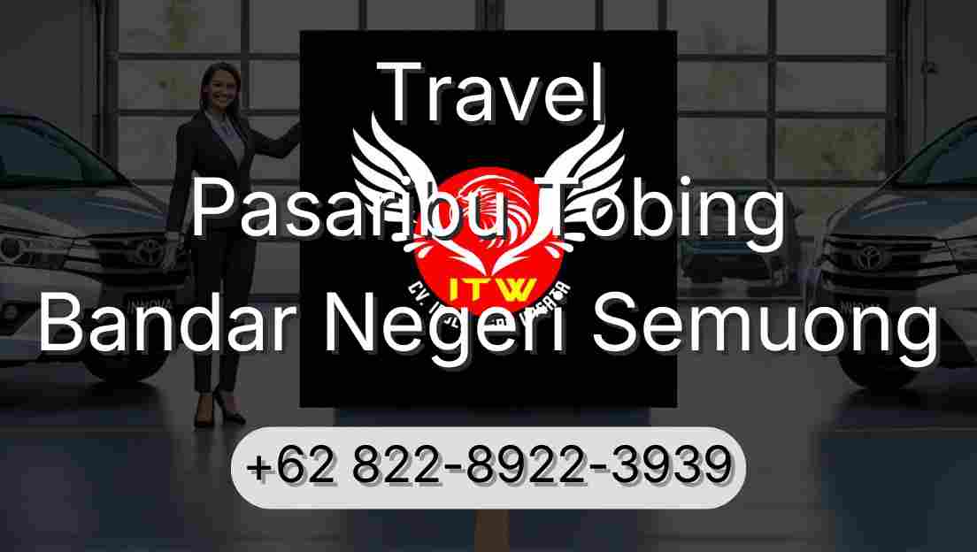 Travel Pasaribu Tobing Bandar Negeri Semuong