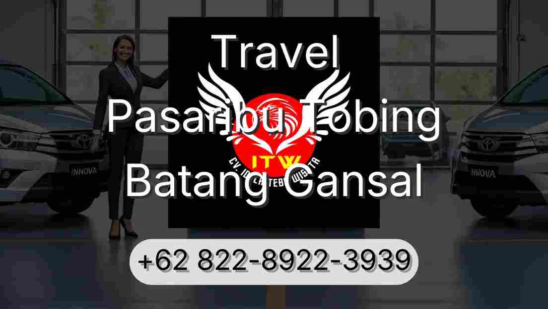 Travel Pasaribu Tobing Batang Gansal