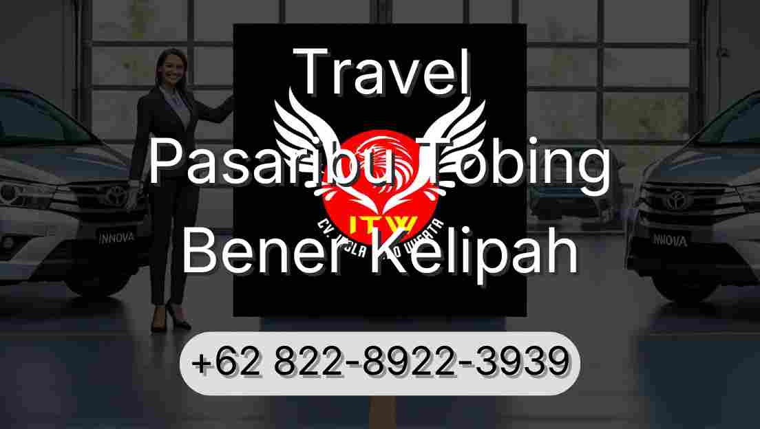 Travel Pasaribu Tobing Bener Kelipah