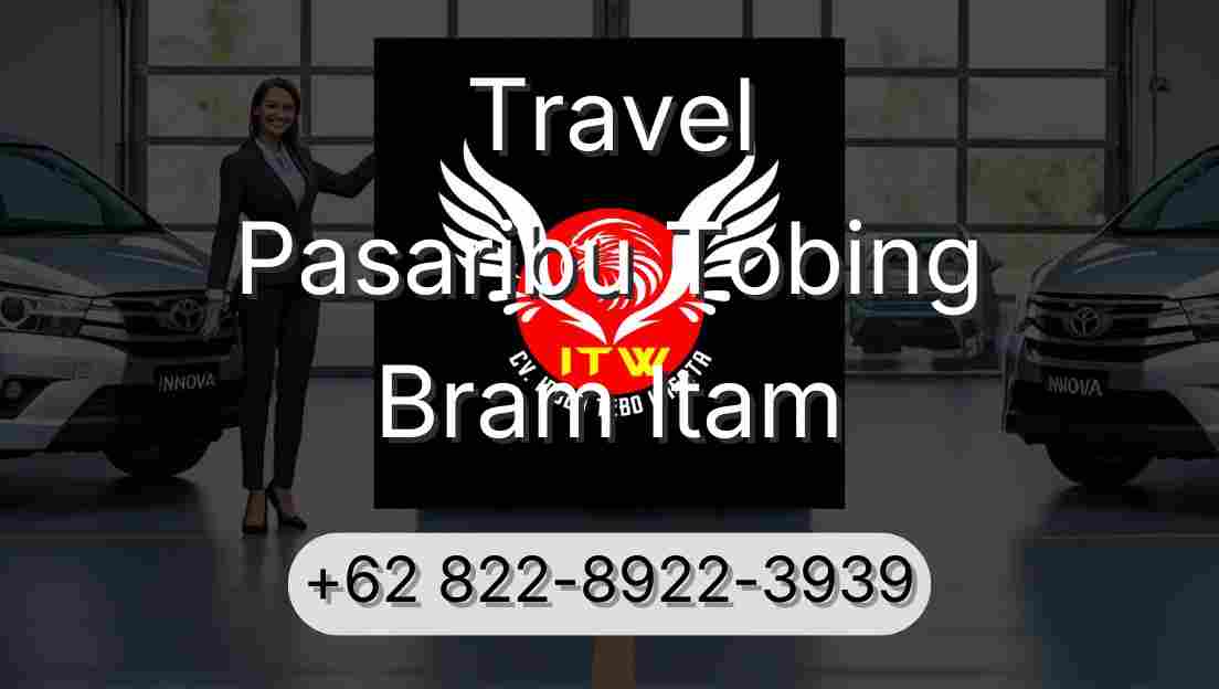 Travel Pasaribu Tobing Bram Itam