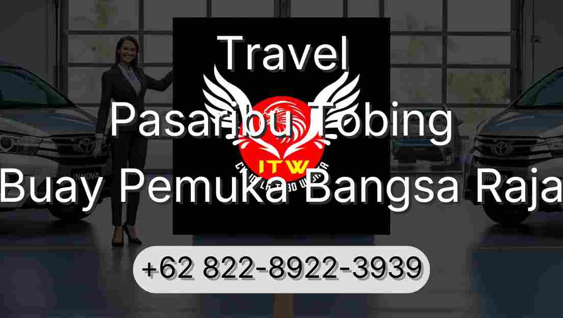 Travel Pasaribu Tobing Buay Pemuka Bangsa Raja