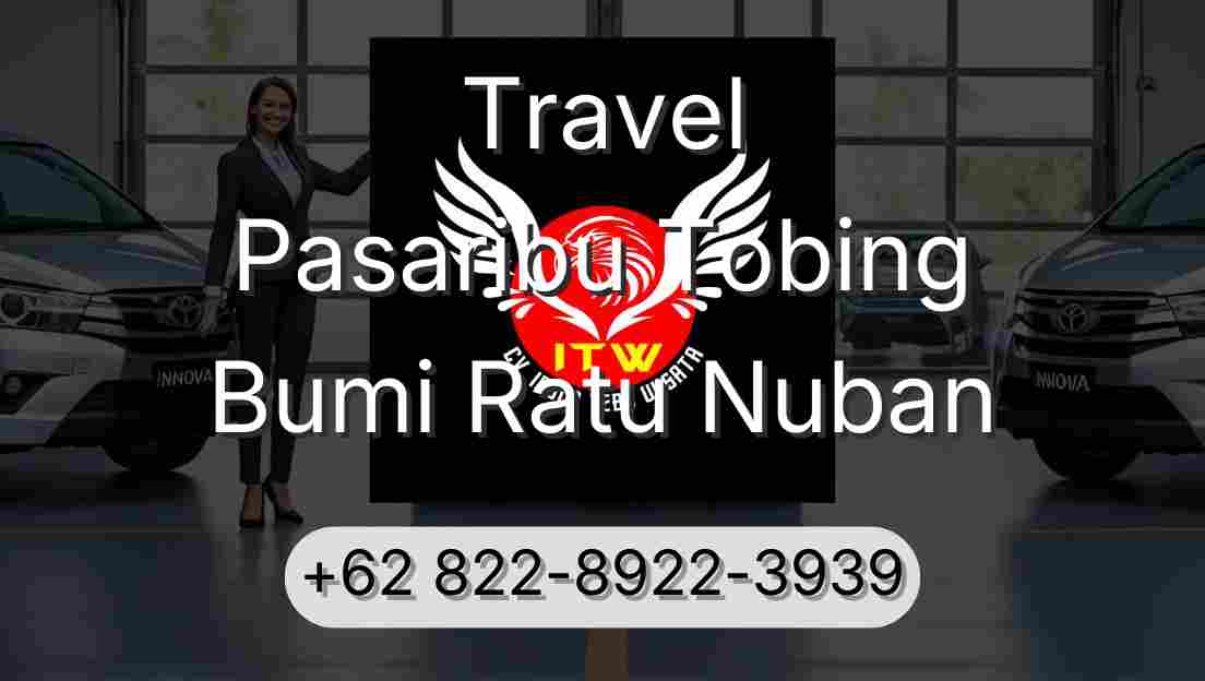 Travel Pasaribu Tobing Bumi Ratu Nuban