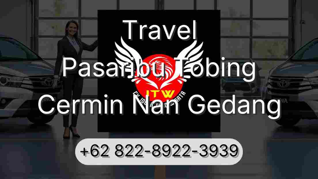 Travel Pasaribu Tobing Cermin Nan Gedang