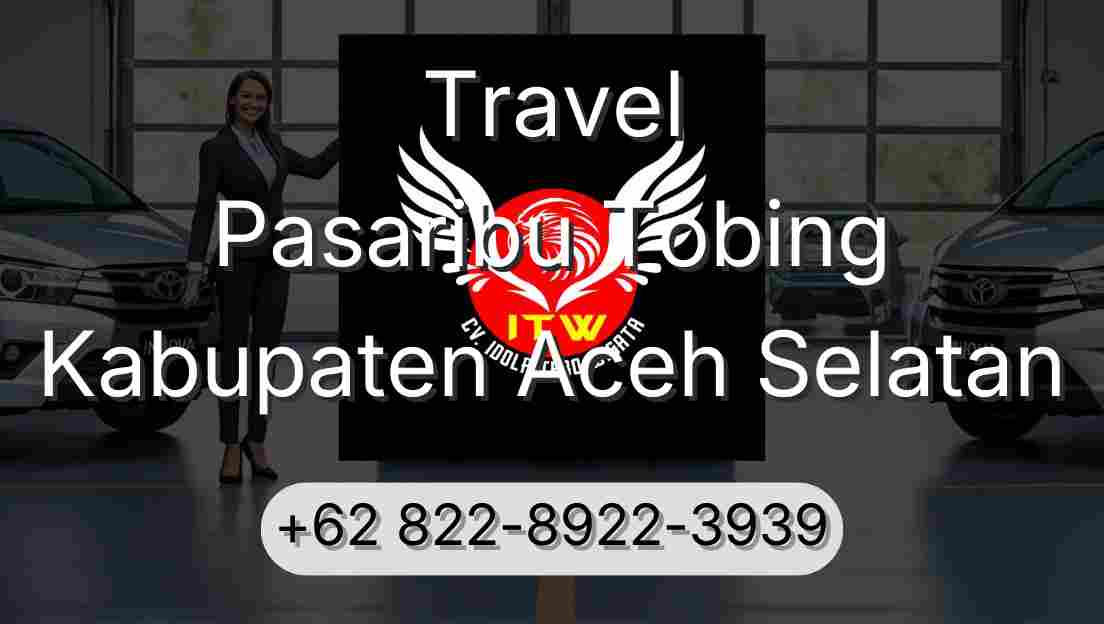 Travel Pasaribu Tobing Kabupaten Aceh Selatan