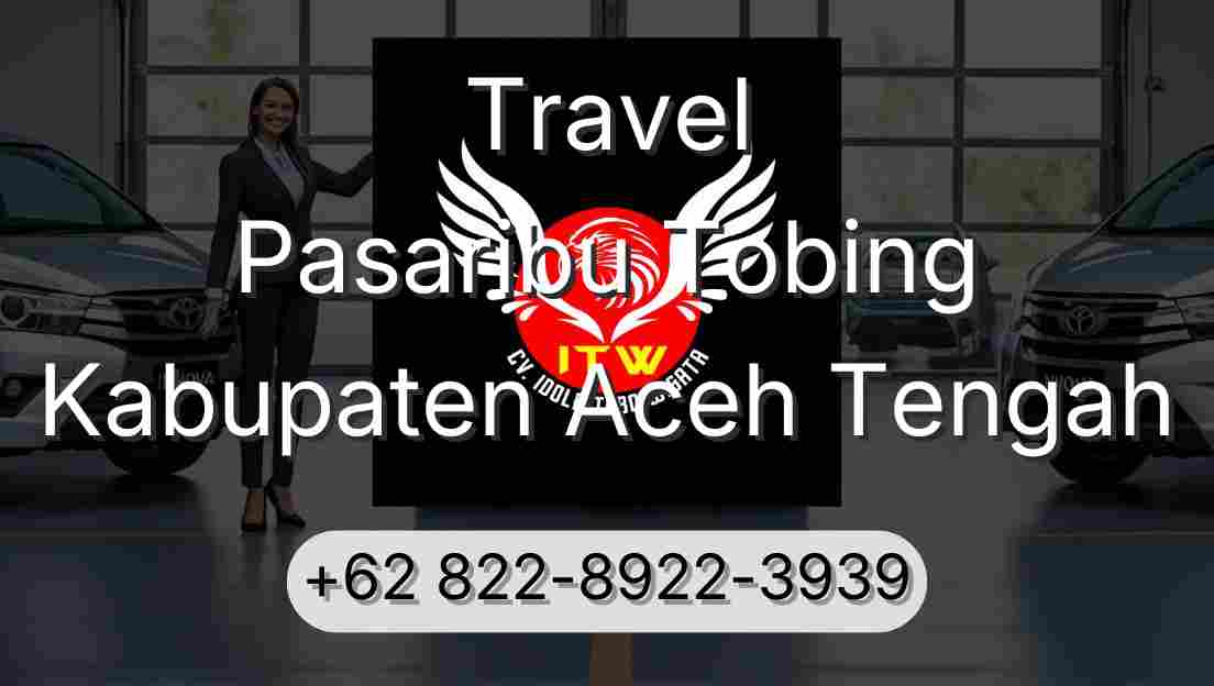 Travel Pasaribu Tobing Kabupaten Aceh Tengah