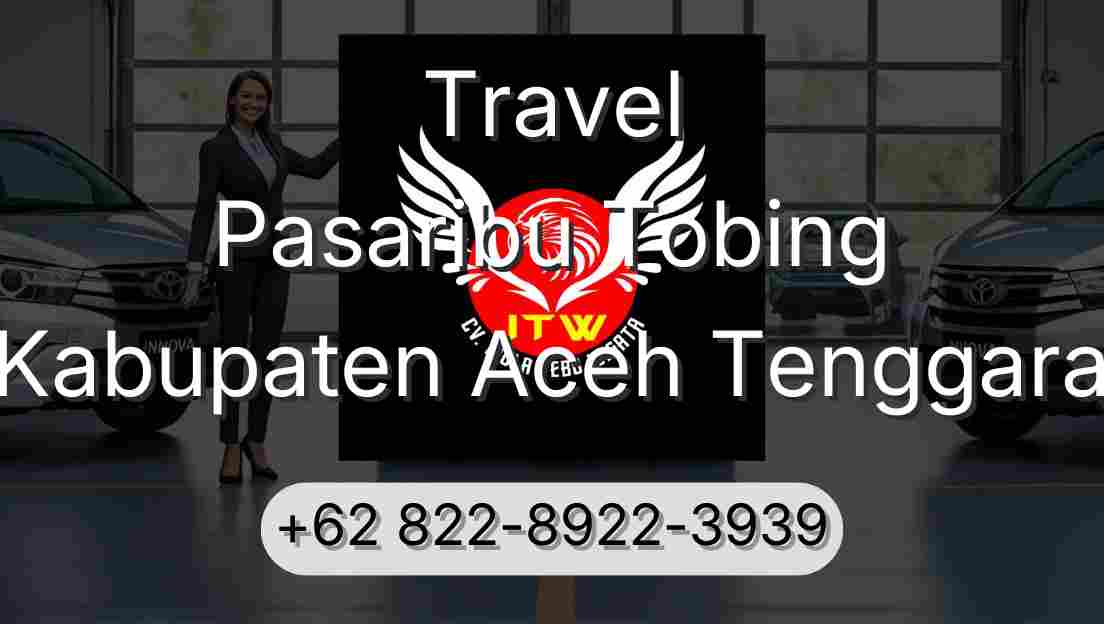 Travel Pasaribu Tobing Kabupaten Aceh Tenggara