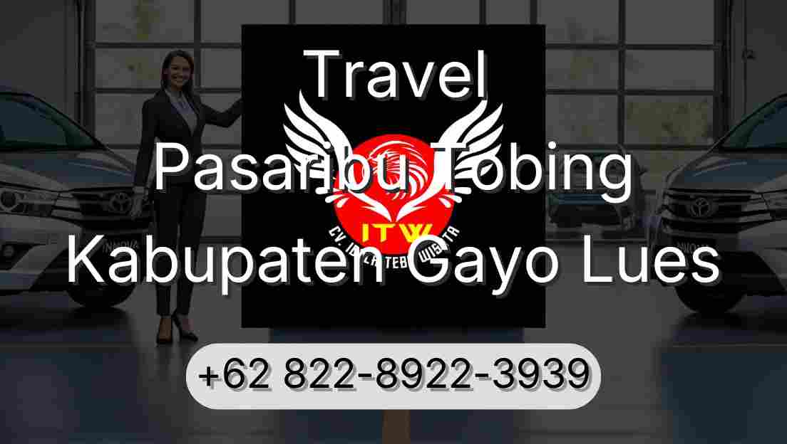 Travel Pasaribu Tobing Kabupaten Gayo Lues