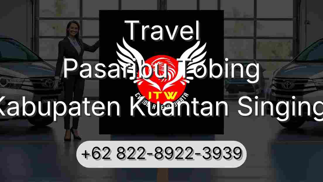 Travel Pasaribu Tobing Kabupaten Kuantan Singingi
