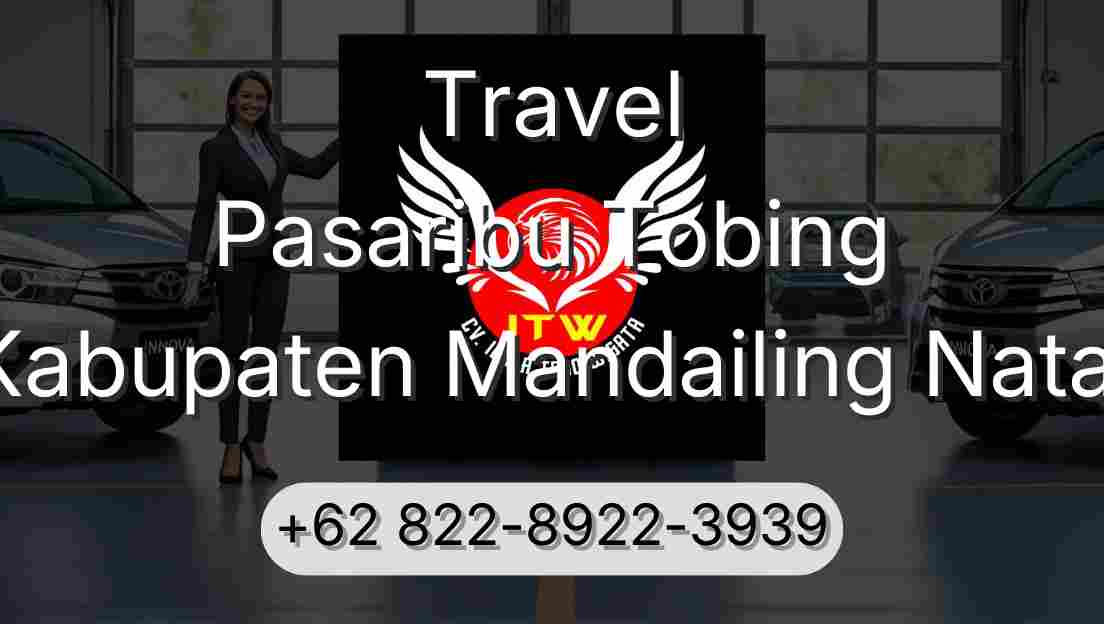 Travel Pasaribu Tobing Kabupaten Mandailing Natal
